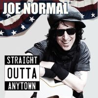 Straight Outta Anytown by JOE NORMAL