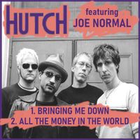 Bringing Me Down & All The Money In The World by JOE NORMAL & The ANYTOWN'rs