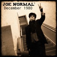 DECEMBER 1980 (demo / unreleased) by JOE NORMAL