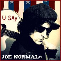 U SAy by JOE NORMAL