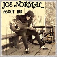 HURRY!  GRAB THIS FREE DOWNLOAD - "About Her" by JOE NORMAL