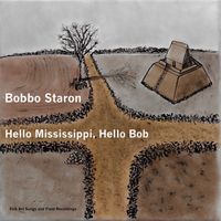 Hello Mississippi, Hello Bob by Bobbo Staron