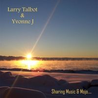 Sharing Music & Mojo by Larry Talbot & Yvonne J