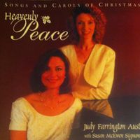 Heavenly Peace by Featuring Judy Farrington Aust, vocals, & Susan J. McEwen, keyboards