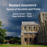 Blessed Assurance by Featuring Susan J. McEwen, keyboards, & Kathy Farmer, flute