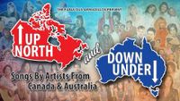 Up North and Down Under (Songs By Artists From Canada and Australia)