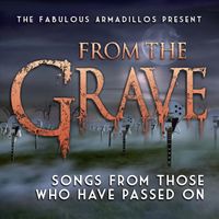 From The Grave: Songs From Those Who Have Passed On