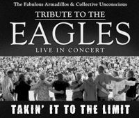Takin' It To The Limit : An Eagles Tribute (with Collective Unconscious and The Fabulous Armadillos) 