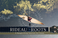 Rideau Roots:  A Songwriting Journey by Canoe  (Album Release)