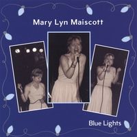 Blue Lights by Mary Lyn Maiscott