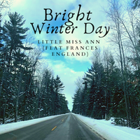 Bright Winter Day (feat. Frances England) by Little Miss Ann