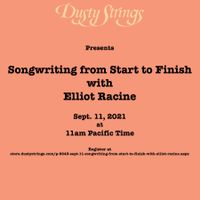 Songwriting from Start to Finish with Elliot Racine