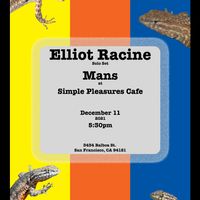 Elliot Racine and Mans Solo Concert at Simple Pleasures Cafe, December 11, 2021 Poster