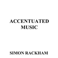 Accentuated Music by Simon Rackham