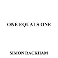 One Equals One by Simon Rackham