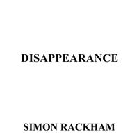 Disappearance by Simon Rackham