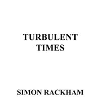 Turbulent Times by Simon Rackham