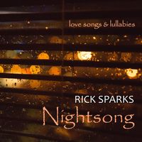 Nightsong: Love Songs & Lullabies (2023) by Rick Sparks
