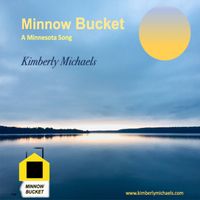 MINNOW BUCKET by Kimberly Michaels