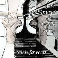 New Music for Ballet Class by Caleb Fawcett