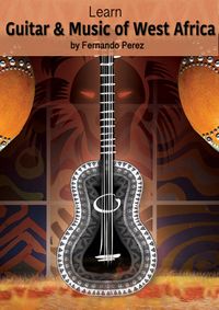 Learn Guitar & Music of West Africa, Fernando Perez