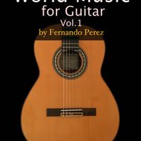 World Music for Guitar Vol.1 by Fernando Perez - Fernando