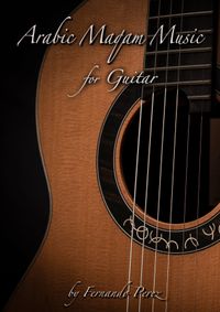 Arabic Maqam Music for Guitar by Fernando Perez