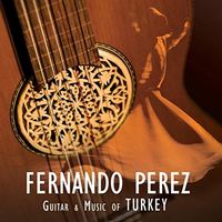 Guitar & Music of Turkey by Fernando Perez