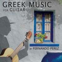 Greek Music for Guitar by Fernando Perez