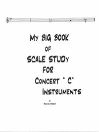 My Big Book of Scale Study for Concert " C " Instruments
