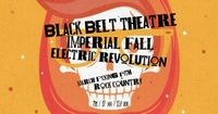 Black Belt Theatre w/ Imperial Fall & Electric Revolution