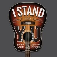 I Stand with You by Andrew Cole & The Bravo Hops