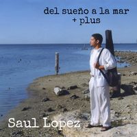 Del sueño a la mar + plus de Saul Lopez 