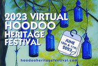 2023 Virtual Hoodoo Heritage Festival 