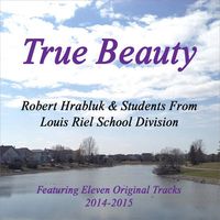 True Beauty by Robert Hrabluk & Students from Louis Riel School Division