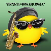 Monk the Bird gets Dizzy by Robert Hrabluk & The East Side Jazz Band