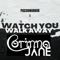 Watch You Walk Away by Passionardor & Corinna Jane