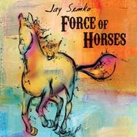 Force of Horses by Jay Semko