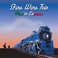 Mexico Express by Fine Wine Trio