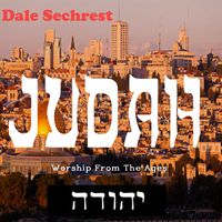 JUDAH - Worship From the Ages by Dale Sechrest