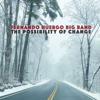 OFFICIAL RELEASE: Fernando Huergo Big Band - Possibilities of Change
