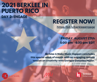 2021 Berklee in Puerto Rico: Engage (Virtual Event) Session 2