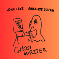 John Faye & Annalise Curtin "Ghost Writer" Single Release
