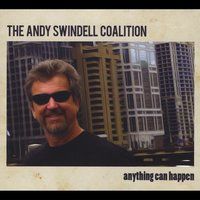 Anything Can Happen by The Andy Swindell Coalition
