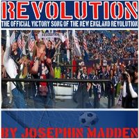 REVOLUTION! The Official Victory Song of the New England Revolution by Jo Madden
