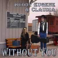 Without You by Buddy Eugene & Claudia