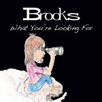 "What You're Looking For" by Brooks