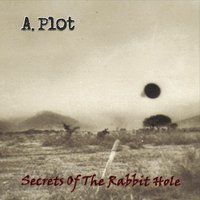Secrets of the Rabbit Hole by A. Plot