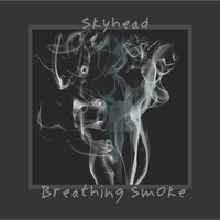 Breathing Smoke by Skyhead