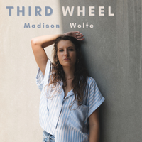 Third Wheel  by Madison Wolfe